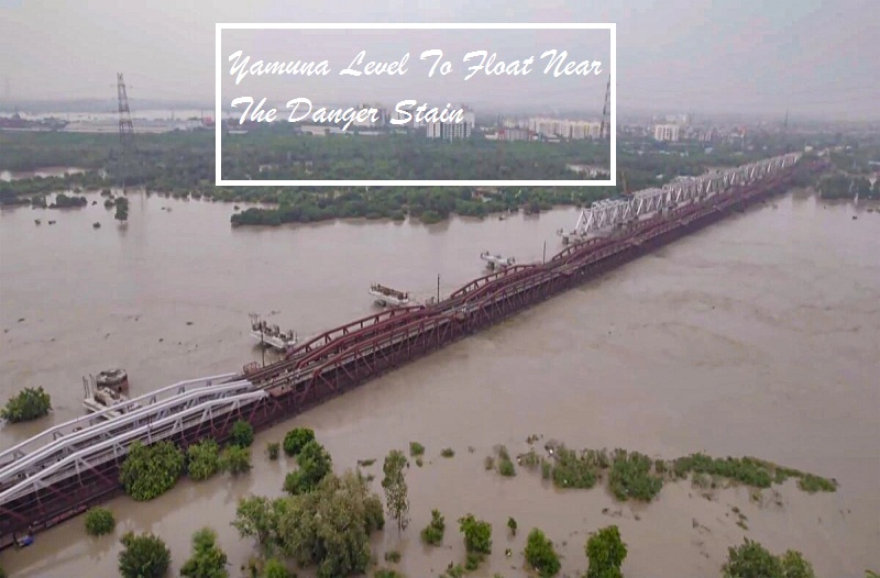 Rain Sources Yamuna Level To Float Near The Danger Stain 